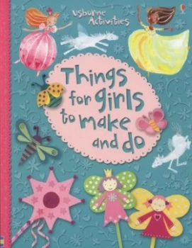 Image of Things for Girls to Make and Do by Leonie Pratt and Rebecca Gilpin and Ruth Brocklehurst and Josephine Thompson and Molly Sage and Howard Allman Book