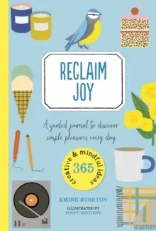 Image of Reclaim Joy : A guided journal to discover simple pleasures every day