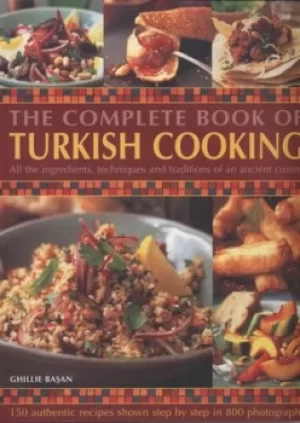 Image of The complete book of Turkish cooking by Ghillie Basan
