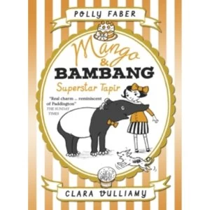 Image of Mango & Bambang: Superstar Tapir (Book Four)