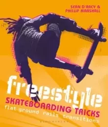 Image of Freestyle Skateboarding Tricks : Flat ground, rails and transitions