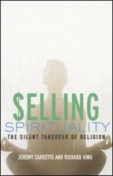 Image of Selling Spirituality by Jeremy Carrette Paperback