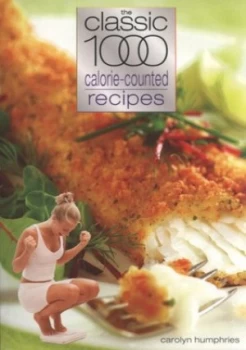 Image of The Classic 1000 Calorie-Counted Recipes by Carolyn Humphries Paperback