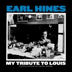 Image of Earl Hines - My Tribute To Louis: Piano Solos By Earl Hines Vinyl