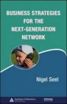 Image of Business Strategies for the Next-Generation Network by Nigel Seel Hardback
