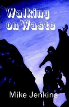 Image of Walking on Waste by Mike Jenkins Book