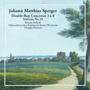 image of Johann Matthias Sperger: Double Bass Concertos 1 & 8