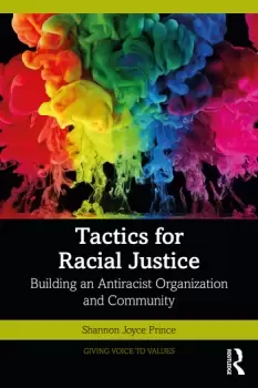 Image of Tactics for Racial JusticeBuilding an Antiracist Organization and Community