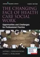 Image of changing face of health care social work opportunities and challenges for p