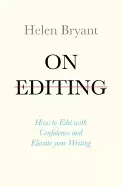 Image of on editing how to edit with confidence and elevate your writing