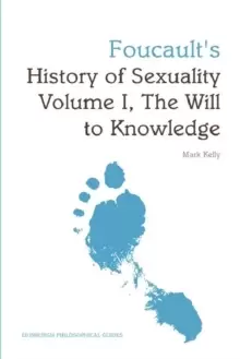 Image of Foucault's History of Sexuality Volume I, The Will to Knowledge : An Edinburgh Philosophical Guide