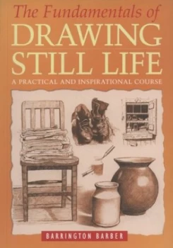 Image of The Fundamentals of Drawing Still Life by Barrington Barber Book