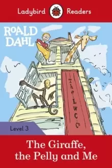Image of Roald Dahl: The Giraffe, the Pelly and Me - Ladybird Readers Level 3