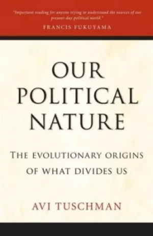 Image of Our political nature by Avi Tuschman
