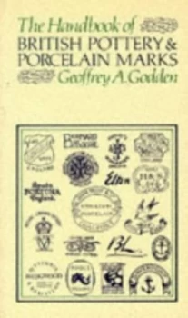 Image of The Handbook of British Pottery and Porcelain Marks by Geoffrey a Godden Paperback