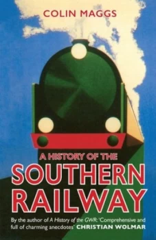 Image of A History of the Southern Railway by Colin Maggs Hardback