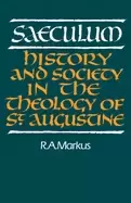 Image of saeculum history and society in the theology of st augustine