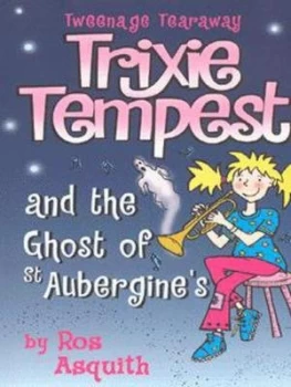 Image of Trixie Tempest and the Ghost of St Aubergines by Ros Asquith Paperback