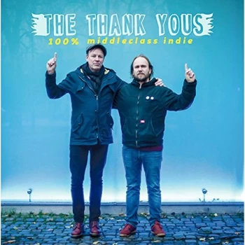 image of The Thank Yous - 100% Middleclass Indie CD