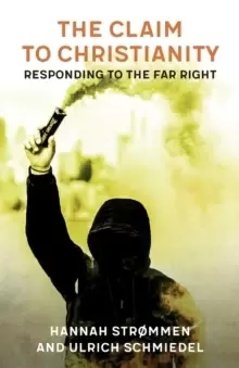 Image of The Claim to Christianity : Responding to the Far Right