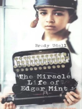 Image of The Miracle Life of Edgar Mint by Brady Udall Book