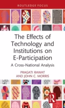 Image of The Effects of Technology and Institutions on E-Participation : A Cross-National Analysis