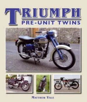Image of Triumph Pre-Unit Twins by Matthew Vale Hardback
