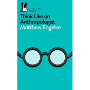 Image of Think Like an Anthropologist
