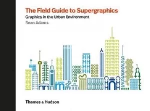 Image of field guide to supergraphics graphics in the urban environment anglais
