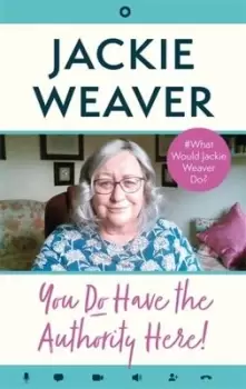 Image of You do have the authority here! - Jackie Weaver - Hardback - Used