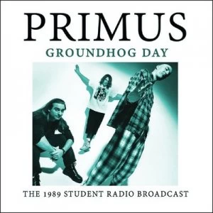 image of Groundhog Day The 1989 Student Radio Broadcast by Primus CD Album