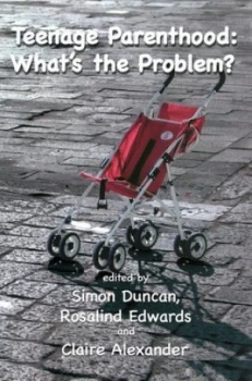 Image of Teenage Parenthood by Simon Duncan and Rosalind Edwards and Claire Alexander Book