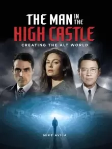 Image of The Man in the High Castle: Creating the Alt World