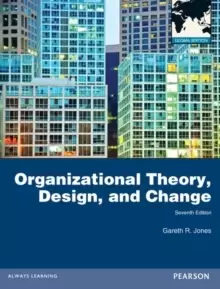 Image of Organizational Theory, Design, and Change: Global Edition