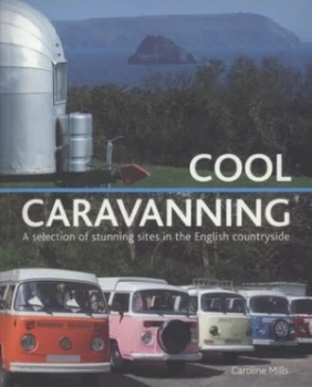 Image of Cool Caravanning by Caroline Mills Paperback