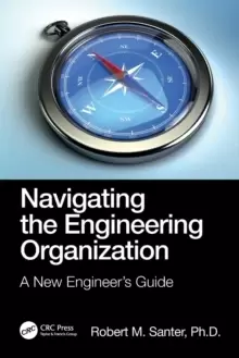 Image of Navigating the Engineering Organization : A New Engineer's Guide