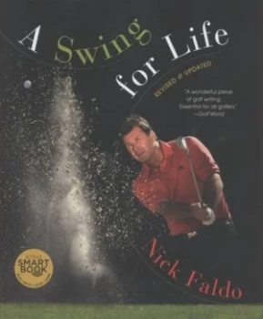 Image of A Swing for Life by Nick Faldo Hardback