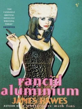 Image of Rancid Aluminium by James Hawes Paperback