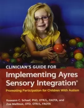 Image of Clinicians Guide for Implementing Ayres Sensory by Roseann Schaaf