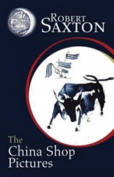 Image of The China Shop Pictures by Robert Saxton Paperback