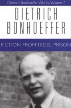 Image of Fiction from Tegel Prison by Dietrich Bonhoeffer and Renate Bethge and Ilse Tdt and Clifford J Green and Nancy Lukens Paperback