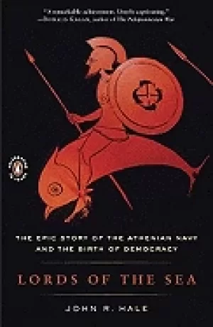 Image of lords of the sea the epic story of the athenian navy and the birth of democ