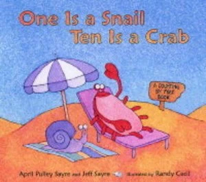 Image of One Is a Snail Ten Is a Crab by April Pulley Sayre and Jeff Sayre and Randy Cecil Hardback
