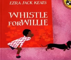 Image of Whistle for Willie by Ezra Jack Keats