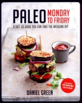 Image of Paleo Monday to Friday by Daniel Green Paperback