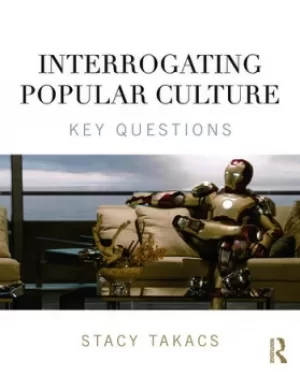 Image of Interrogating Popular CultureKey Questions