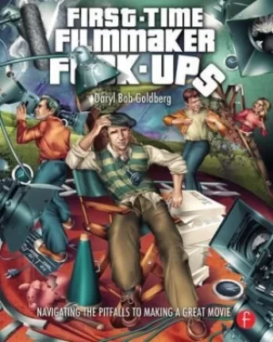 Image of First-Time Filmmaker F*#^-upsNavigating the Pitfalls to Making a Great Movie