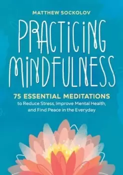 Image of Practicing Mindfulness by Matthew Sockolov