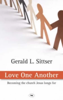 Image of Love One Another by Gerald Lawson Sittser and Gerald Lawson Sittser Paperback
