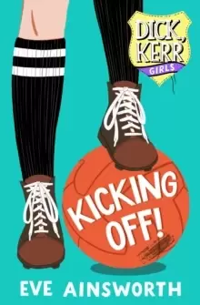 Image of Kicking Off : Dick, Kerr Girls